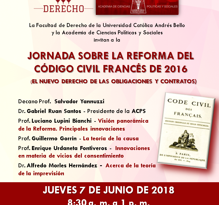 La Facultad de Derecho de la Universidad Católica Andrés Bello y la Academia de Ciencias Políticas y Sociales invitan a la Jornada sobre la Reforma del Código Civil Francés de 2016. (El nuevo derecho de las obligaciones y contratos)