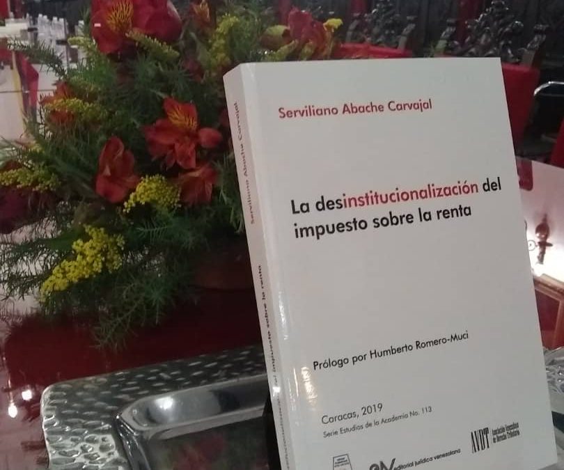 El 30 de octubre de 2019 se presentó la obra del Dr. Serviliano Abache Carvajal. La desinstitucionalización del impuesto sobre la renta.