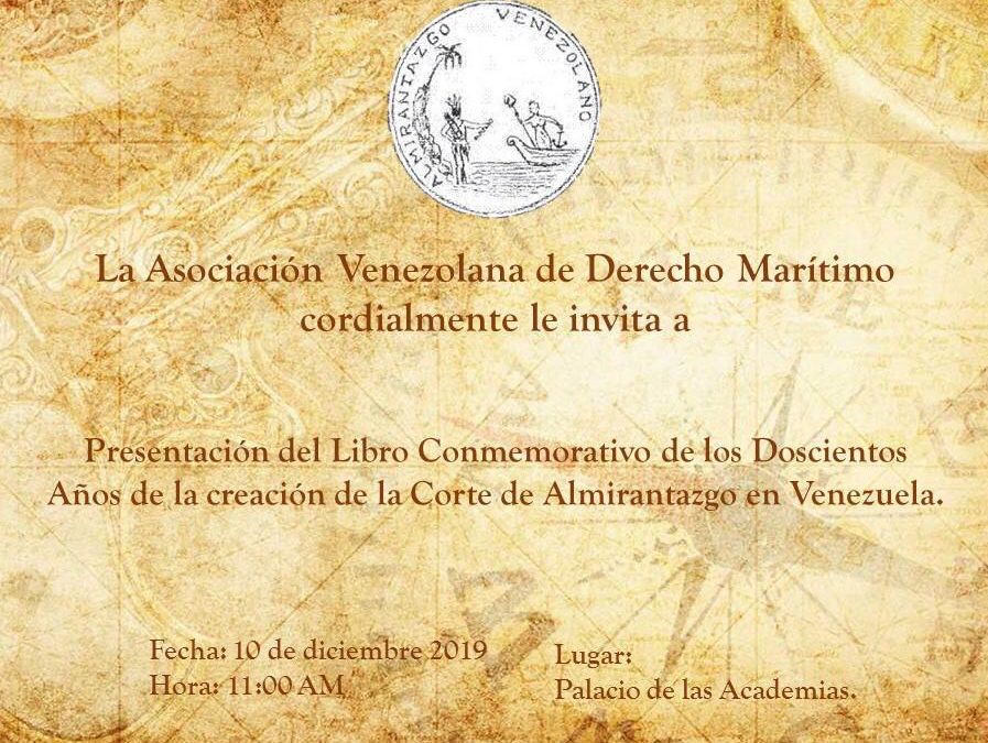 El 10 de diciembre se realizó la presentación del libro en conmemoración a los doscientos años de creación de la Corte de Almirantazgo en Venezuela