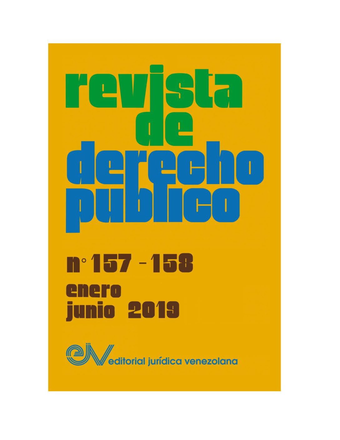 Descarga la Revista de Derecho Público, N° 157-158, enero-junio 2019. Editorial Jurídica Venezolana