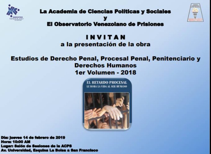 La Academia de Ciencias Políticas y Sociales y el Observatorio Venezolano de Prisiones INVITAN al Bautizo y Presentación del 1er Volumen, 2018 de Estudios de Derecho Penal, Procesal Penal, Penitenciario y Derechos Humanos