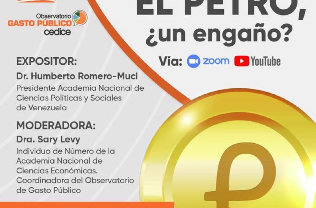 El Petro, ¿un engaño? Coloquio CEDICE Zoom. Expositor Dr. Humberto Romero-Muci