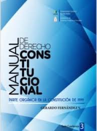 Manual de Derecho Constitucional. Parte Orgánica de la Constitución de 1999