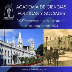 «108° aniversario de la creación de la Academia de Ciencias Políticas y Sociales» – 16 de junio de 1915-2023