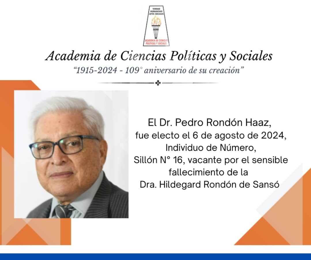 El Dr. Pedro Rondón Haaz, fue electo Individuo de Número de la Academia de Ciencias Políticas y Sociales, Sillón 16