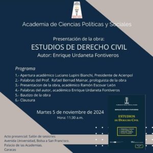 Acto de presentación de la obra: ESTUDIOS DE DERECHO CIVIL, autor: Académico Enrique Urdaneta Fontiveros. Fecha: Martes 5 de noviembre de 2024. Hora: 11:30 a.m.